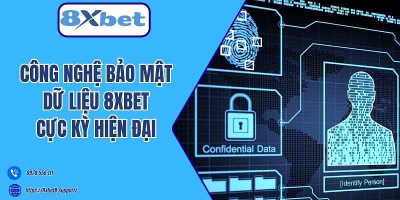 Công nghệ bảo mật dữ liệu 8xbet cực kỳ hiện đại 