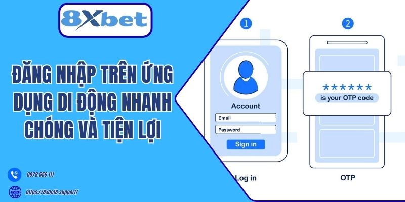 Đăng nhập trên ứng dụng di động nhanh chóng và tiện lợi