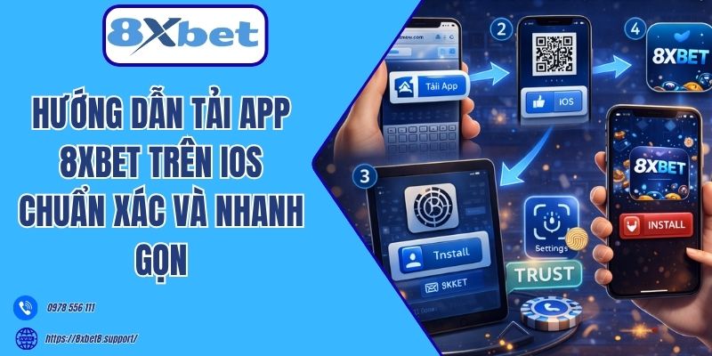 Hướng dẫn tải app 8xbet trên iOS chuẩn xác và nhanh gọn