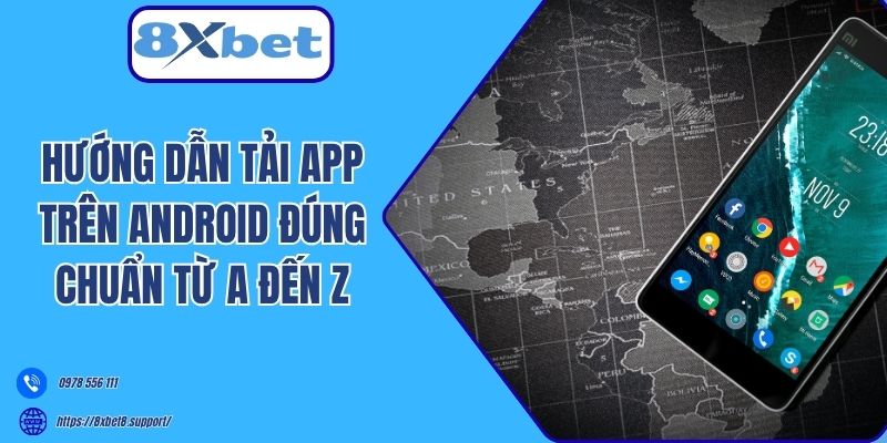 Hướng dẫn tải app trên Android đúng chuẩn từ A đến Z