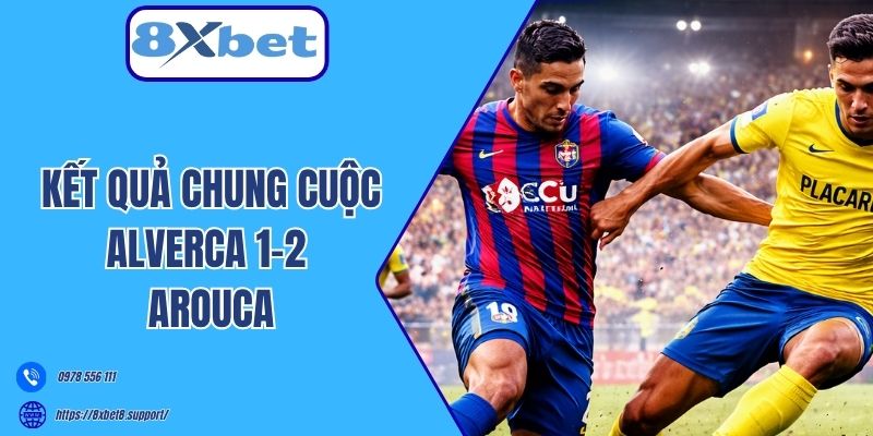 Dự đoán kết quả chung cuộc Alverca 1-2 Arouca