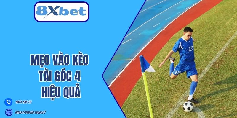 Mẹo vào kèo tài góc 4 hiệu quả