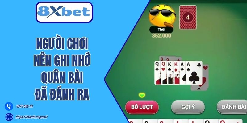Người chơi nên ghi nhớ quân bài đã đánh ra 