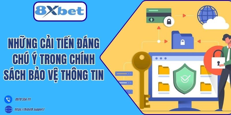 Những cải tiến đáng chú ý trong chính sách bảo vệ thông tin