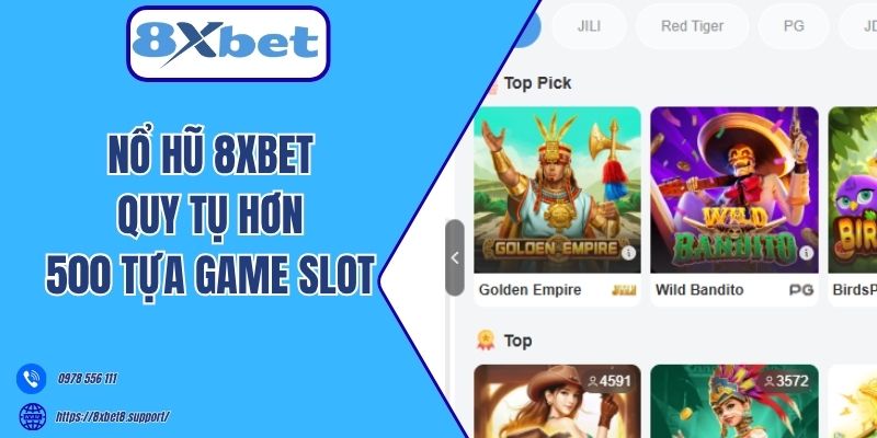 Nổ hũ 8xbet quy tụ hơn 500 tựa game slot