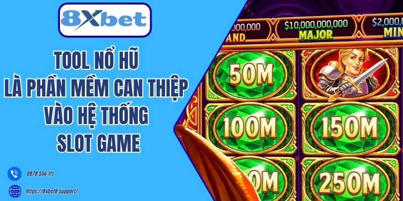 Tool nổ hũ là phần mềm can thiệp vào hệ thống slot game